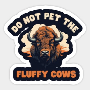 Do not pet the fluffy cows! American Bison Sticker